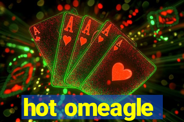 hot omeagle